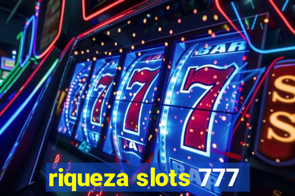 riqueza slots 777