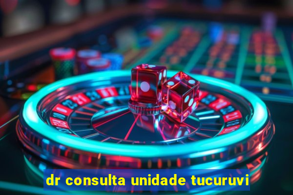 dr consulta unidade tucuruvi