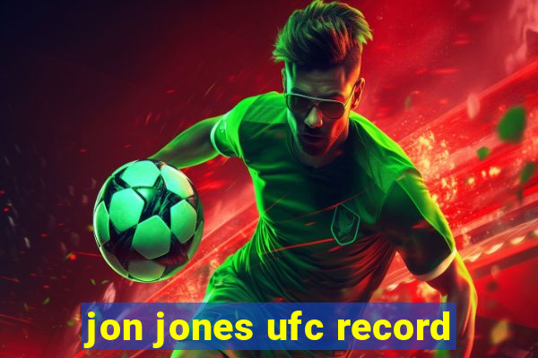 jon jones ufc record