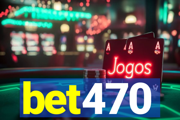bet470