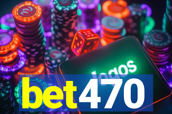 bet470