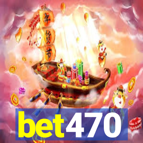 bet470