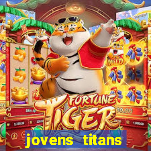 jovens titans cavando fortunas