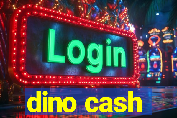 dino cash