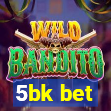 5bk bet