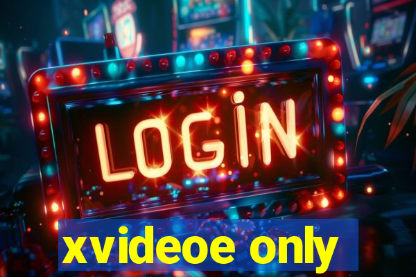 xvideoe only