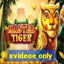 xvideoe only