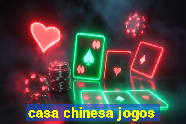 casa chinesa jogos
