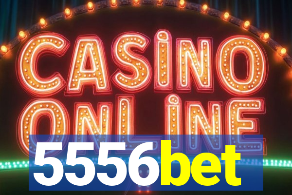 5556bet