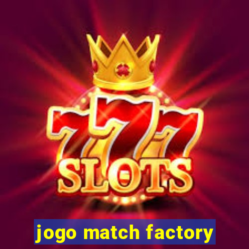 jogo match factory
