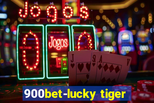 900bet-lucky tiger