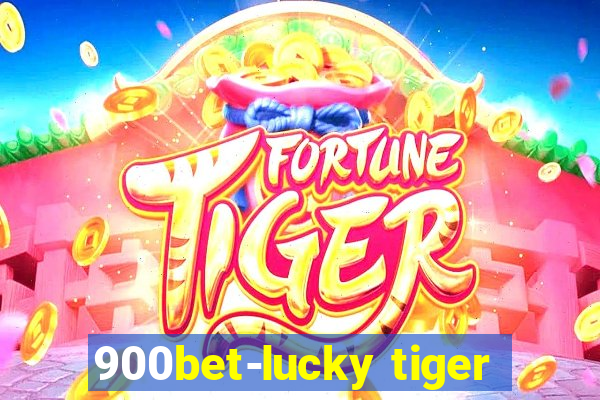 900bet-lucky tiger