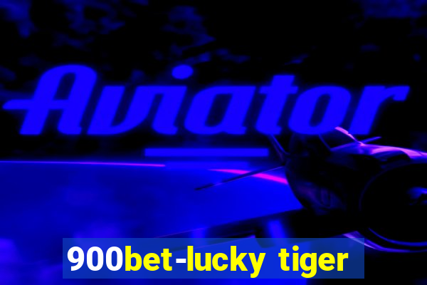 900bet-lucky tiger