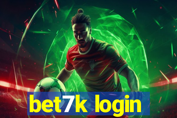 bet7k login