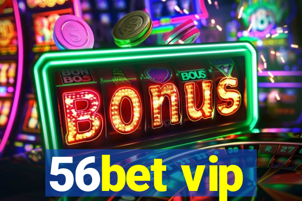 56bet vip