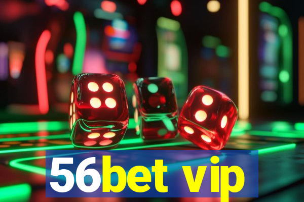 56bet vip