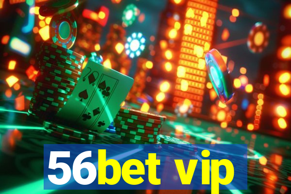 56bet vip