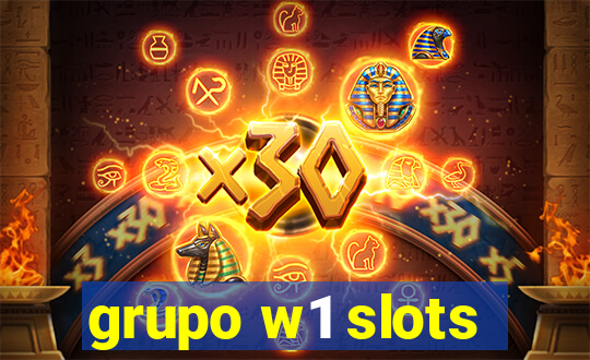 grupo w1 slots