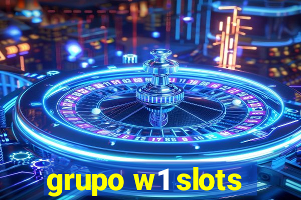 grupo w1 slots
