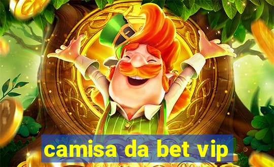 camisa da bet vip