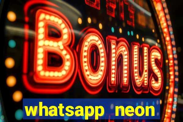 whatsapp neon consiga mais