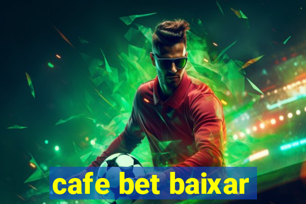 cafe bet baixar