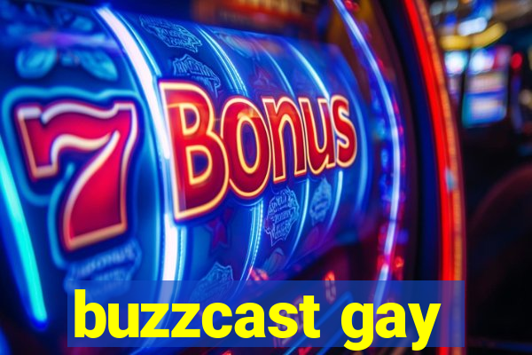 buzzcast gay