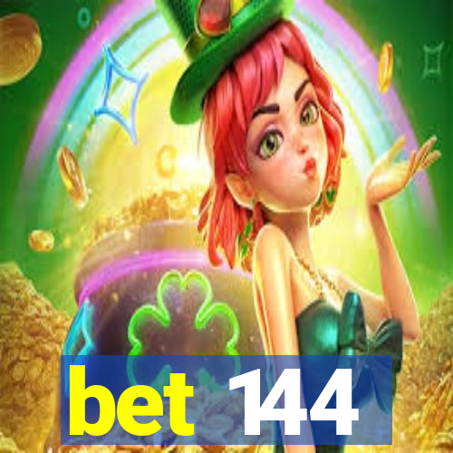 bet 144