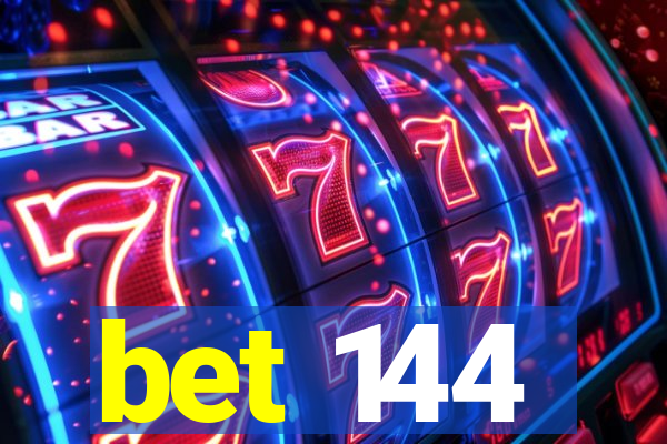 bet 144