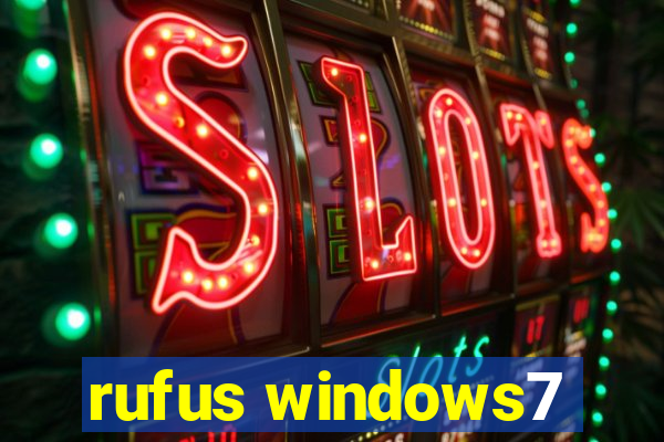 rufus windows7