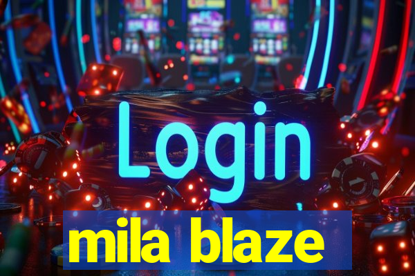 mila blaze
