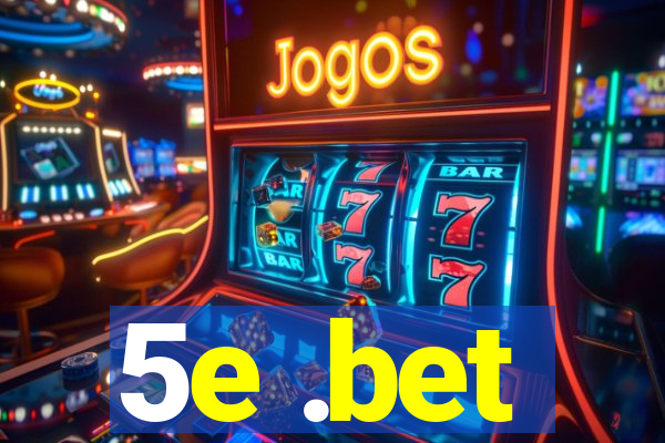 5e .bet