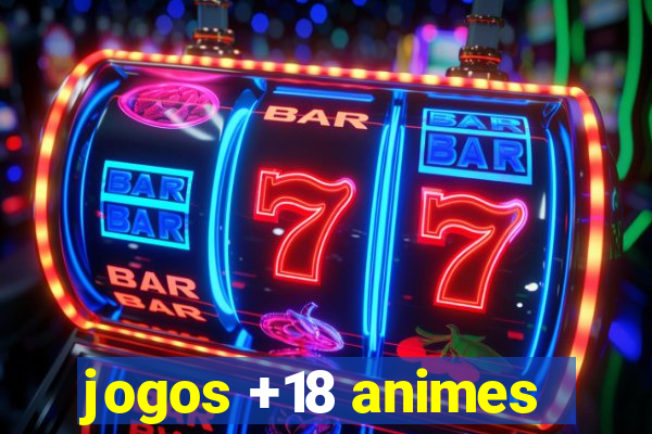 jogos +18 animes