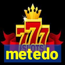 metedo