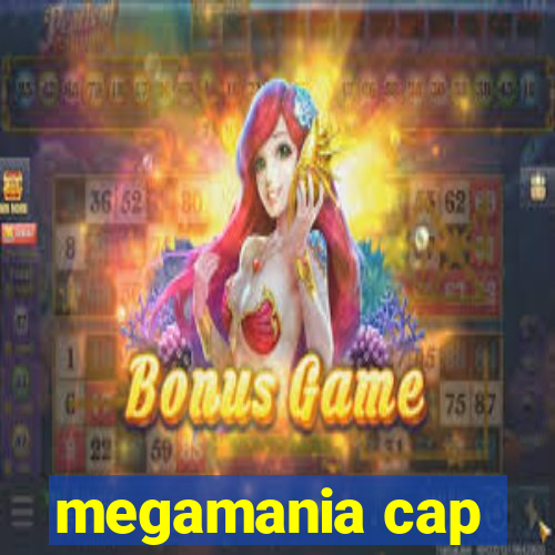 megamania cap