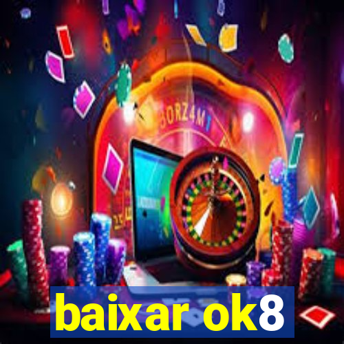 baixar ok8