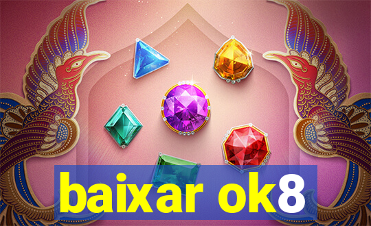 baixar ok8