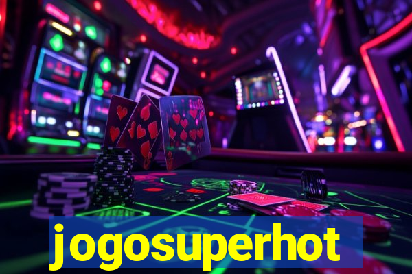 jogosuperhot