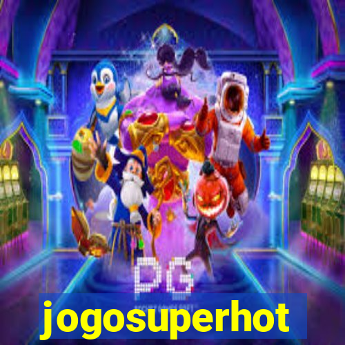 jogosuperhot