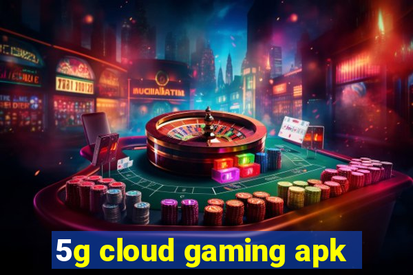 5g cloud gaming apk