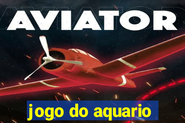 jogo do aquario