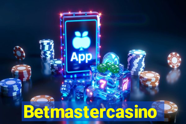Betmastercasino