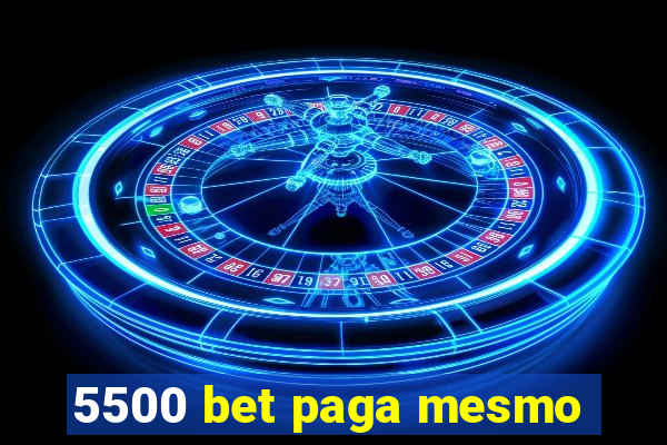 5500 bet paga mesmo