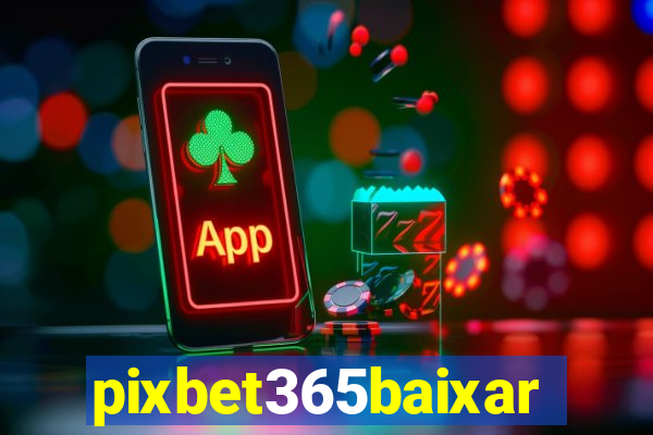 pixbet365baixar