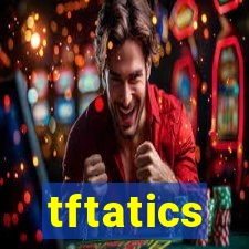 tftatics