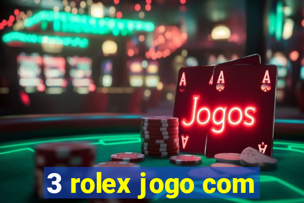 3 rolex jogo com