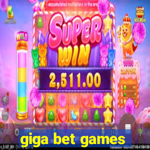 giga bet games