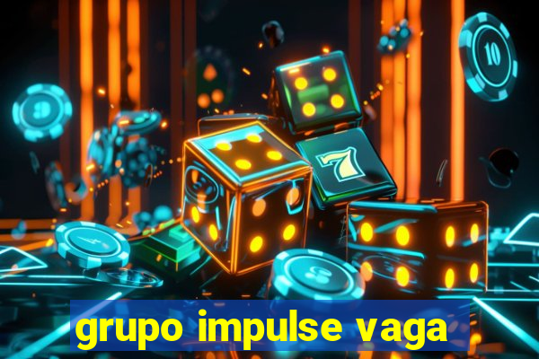 grupo impulse vaga