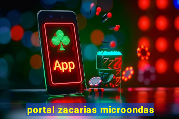 portal zacarias microondas