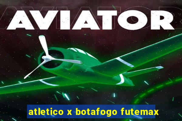 atletico x botafogo futemax